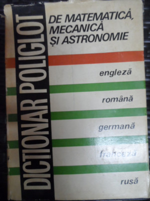 Dictionar Poliglot De Matematica Mecanica Si Astronomie - Colectiv ,549148 foto