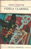 Fidela Clarissa John Cheever Editura Univers 1970 Roman Literatura Clasica Coperta Cartonata