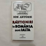 Ion Antohe - Rastigniri in Romania dupa Ialta