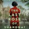 The Last Rose of Shanghai