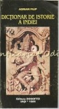 Cumpara ieftin Dictionar Istorie India - Adrian Filip, Editura Dosoftei, 1998, 250 pagini, Istoria Indiei