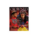 Crowned: Folk and Fairy Tales from the Diaspora