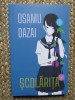 Scolarita - Osamu Dazai, Alice Books, 2022, Roman, 109 pagini, Editie Necartonata, Stare Foarte Buna