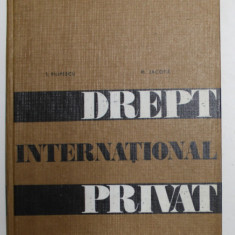 DREPT INTERNATIONAL PRIVAT de I. FILIPESCU si M. JACOTA , 1968