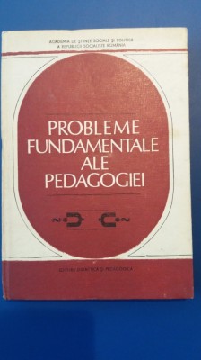 myh 34s - Dimitrie Todoran - Probleme fundamentale ale pedagogiei - ed 1982 foto
