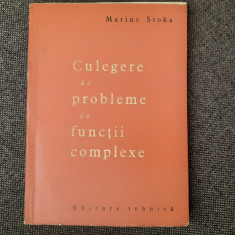 CULEGERE DE PROBLEME DE FUNCTII COMPLEXE, Marius Stoka