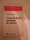 Carte - Cum să devii manager de succes de Michael Morris