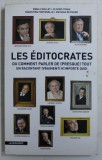 LES EDITOCRATES - OU COMMENT DE - PRESQUE - TOUT EN RACONTANT - VRAIMENT - N &#039; IMPORTE QUOI par MONA CHOLLET ...MATHIAS REYMOND , 2009