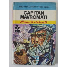 CAPITAN MAVROMATI de PANAIT ISTRATI , ilustratii de GH. CERNAIANU , 1974