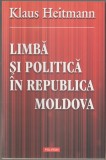 Klaus Heitmann - Limba si politica in Republica Moldova, 2014