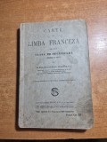 manual de limba franceza - pentru clasa a 7-a - din anul 1930 - tiparita in 5000 de exemplare