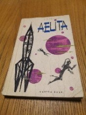 A. N. TOLSTOI - AELITA - Editura Carte Rusa, 1958, 202 p.