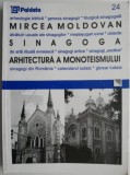 Sinagoga &ndash; Arhitectura Monoteismului - Mircea Moldovan - Carte religioasa