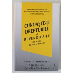 CUNOASTE - TI DREPTURILE SI REVENDICA - LE , UN GHID PENTRU TINERI de ANGELINA JOLIE ... GERALDINE VAN BUEREN , 2022