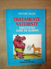 TRATAMENTE NATURISTE , OBEZITATEA CURE DE SLABIRE de VICTOR DUTA , Bucuresti 2001 foto