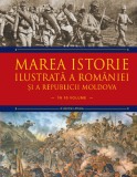 Cumpara ieftin Marea istorie ilustrată a Rom&acirc;niei și a Republicii Moldova. Volumul 7, Litera