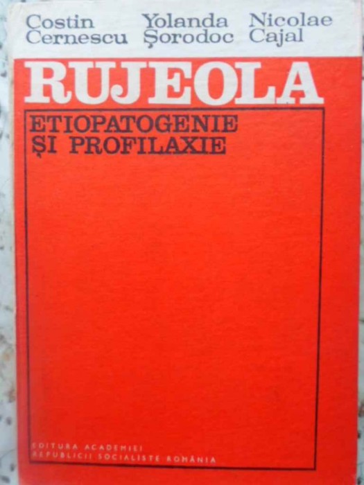 RUJEOLA. ETIOPATOGENIE SI PROFILAXIE-COSTIN CERNESCU, YOLANDA SORODOC, NICOLAE CAJAL