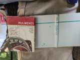 RULMENȚI - M. Găfitanu, D. Năstase, Sp. Crețu, Gh. Coman, C. Roccoea, T. Nestor, D. Olaru 2 volume