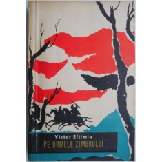 Pe urmele Zimbrului &ndash; Victor Eftimiu