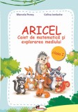 Aricel. Caiet de matematica si explorarea mediului cls I - Marcela Penes Celina Iordache - Editura Aramis