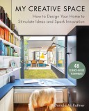 Your Creative Haven: How to Design Your Home to Maximize Creativity, According to Science and History&#039;s Most Inventive Minds