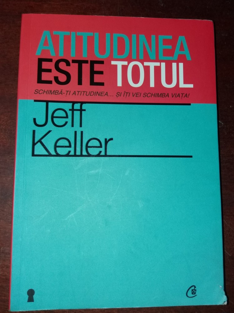 ATITUDINEA ESTE TOTUL JEFF KELLER | Okazii.ro