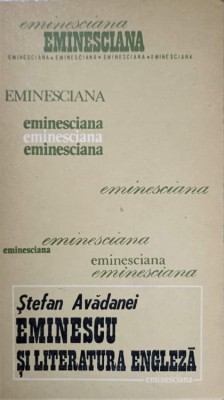 EMINESCU SI LITERATURA ENGLEZA-STEFAN AVADANEI-236264 foto