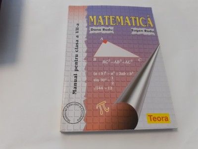 MATEMATICA MANUAL PENTRU CLASA A VII-A DANA RADU,EUGEN RADU- P9 foto