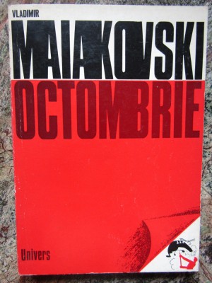 Octombrie - Vladimir Maiakovski - Editura univers - 1977 foto
