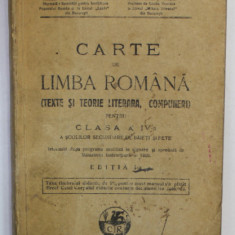 CARTE DE LIMBA ROMANA ( TEXTE SI TEORIE LITERARA , COMPUNERI ) pentru CLASA A - IV -A de G.I. CHELARU si SCARLAT STRUTEANU , 1929