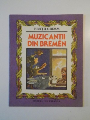 MUZICANTII DIN BREMEN de FRATII GRIMM , coperta si ilustratii de VASILE OLAC , 1987 foto