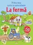 La ferma. Prima mea carte cu autocolante