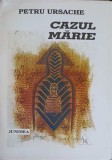 CAZUL MARIE - Petru Ursache, Editura Junimea, 2001, Roman, Beletristica, 205 pagini, Paperback