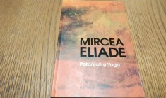 PANTANJALI SI YOGA - Mircea Eliade - Editura Humanitas, 2013, 177 p.