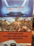 Dan Silviu Boerescu - Locurile marilor batalii si situri istorice ce trebuie cunoscute de romani