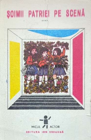 Soimii patriei pe scena (volumul 4) - 1988 ($I26)