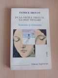 Patrick Drouot - De la vietile trecute, la cele viitoare. Nemurire si reincarnare