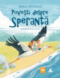 Cumpara ieftin Povesti Despre Speranta, Mihai Manescu - Editura Humanitas