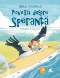 Cumpara ieftin Povesti Despre Speranta, Mihai Manescu - Editura Humanitas