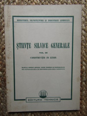 &amp;quot;STIINTE SILVICE GENERALE - Vol. III. CONSTRUCTII IN LEMN&amp;quot;,1950 foto