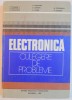 ELECTRONICA , CULEGERE DE PROBLEME PENTRU SUBINGINERI de VICTOR CROITORIU , I. COSTEA...E. OLTEANU , 1982