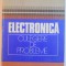 ELECTRONICA , CULEGERE DE PROBLEME PENTRU SUBINGINERI de VICTOR CROITORIU , I. COSTEA...E. OLTEANU , 1982