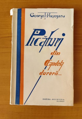 George T. Hașeganu - Picături din candela durerii (Ed. Bucovina - 1934) foto