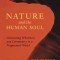 Nature and the Human Soul: Cultivating Wholeness and Community in a Fragmented World