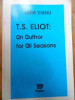 T. S. Eliot: An Author For All Seasons - Lidia Vianu ,531361