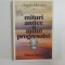 MITURI ANTICE SI MITUL PROGRESULUI DE ANGELO MORRETTA , EDITURA TEHNICA , 1994