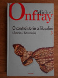 Michel Onfray - O contraistorie a filosofiei ( Vol. III )