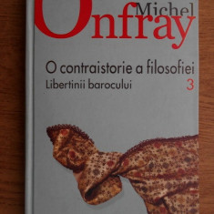 Michel Onfray - O contraistorie a filosofiei ( Vol. III )