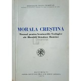 Ioan Zagrean - Morala crestina - Manual pentru Seminariile Teologice ale Bisericii Ortodoxe Romane (Editia: 1974)