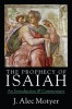 The Prophecy of Isaiah: An Introduction &amp; Commentary